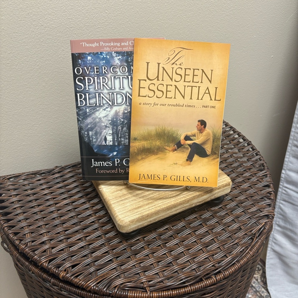 James P. Gills, M.D. The Unseen Essential & Overcoming Spiritual Blindness Books